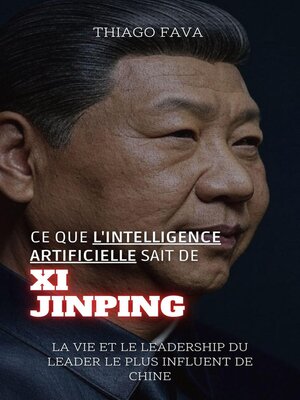cover image of Ce Que L'intelligence Artificielle Sait De Xi Jinping